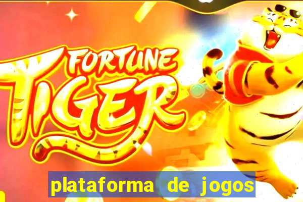 plataforma de jogos para ganhar dinheiro tigre